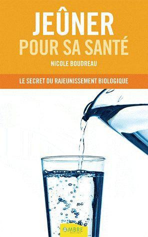 Jeûner pour sa santé. Le secret du rajeunissement biologique