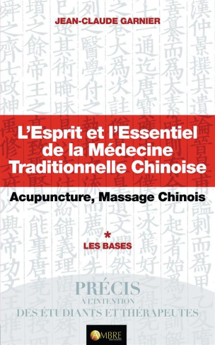 L'Esprit et l'Essentiel de la Médecine Traditionnelle Chinoise