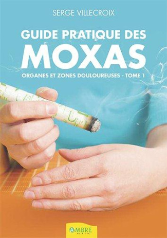 Guide pratique des moxas. Tome 1, Organes et zones douloureuses
