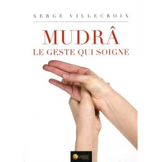 Mudra - Le geste qui soigne