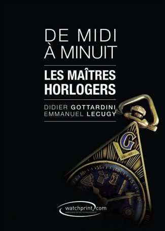 De midi a minuit - les maitres horlogers