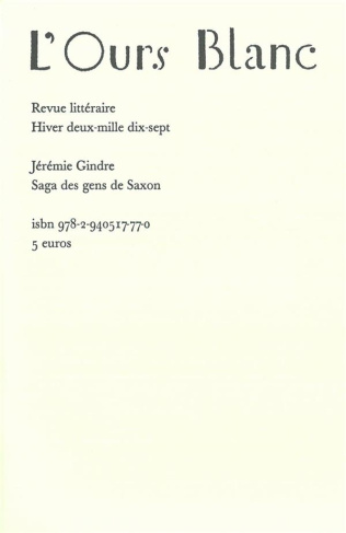 L'Ours Blanc N° 18, hiver 2017 : Saga des gens de Saxon