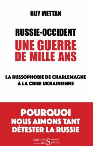 Russie-Occident, une guerre de mille ans. La russophobie de Charlemagne à la crise ukrainienne