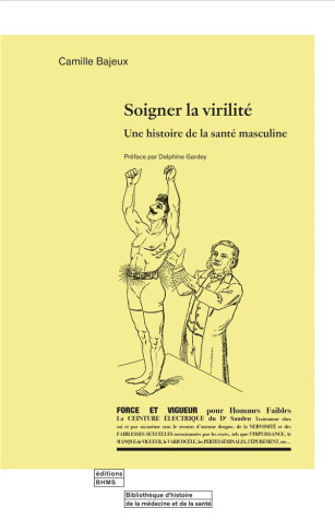 Soigner la virilité. Une histoire de la santé masculine