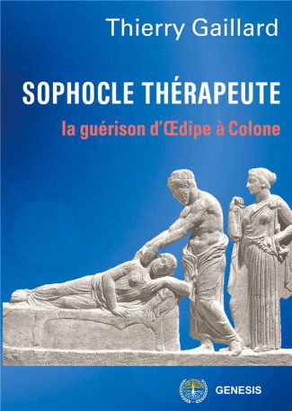 Sophocle thérapeute. La guérison d'Oedipe à Colone