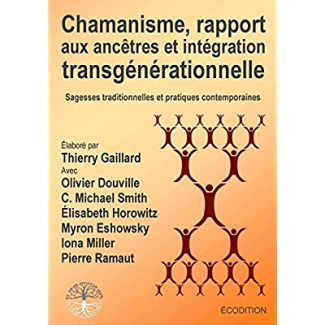 Chamanisme, rapport aux ancêtres et intégration transgénérationnelle. Pratiques contemporaines et sa