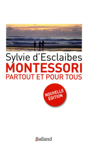 Montessori partout et pour tous. En famille et à l'école