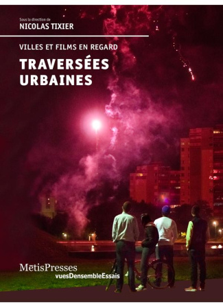 Traversées urbaines. Villes et films en regard