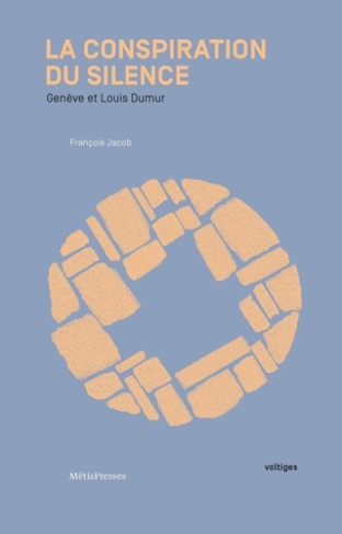 La conspiration du silence. Genève et Louis Dumur