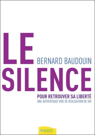 Le silence - Pour retrouver sa liberté