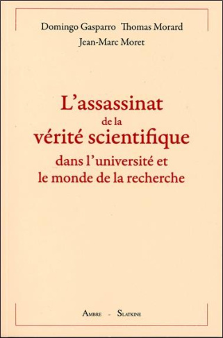 L'assassinat de la vérité scientifique dans l'université et le monde de la recherche