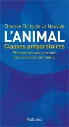 L'animal à travers les sources classiques. Culture générale ECS ECE ECT Prépas commerciales, Edition