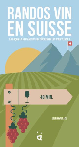 Randos vin en Suisse. La façon la plus active de découvrir les vins suisses