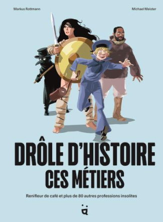 Drôle d’histoire ces métiers. Renifleur de café et plus de 80 autres professions insolites
