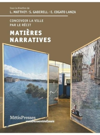 Matières narratives. Concevoir la ville par le récit