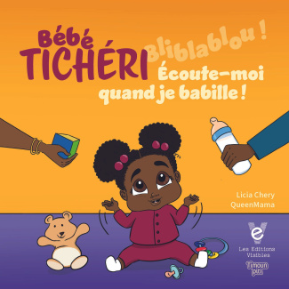 Les aventures de Ticheri : Ecoute-moi quand je babille !
