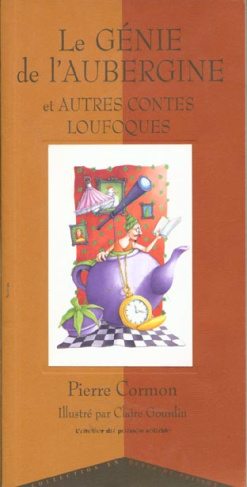 Le génie de l'aubergine et autres contes loufoques. 2e édition