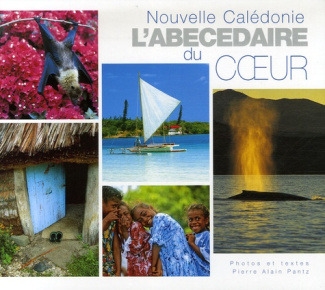 NOUVELLE CALEDONIE L'ABECEDAIRE DU COEUR