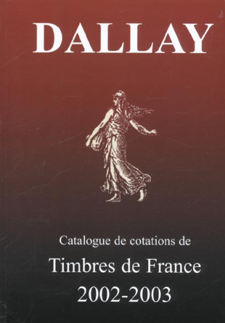 Catalogue de cotations de timbres de France 2002-2003. Tome 1