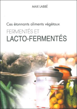 Ces étonnants aliments végétaux fermentés et lacto-fermentés