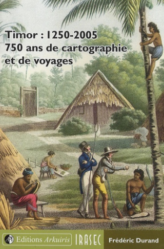 Timor : 1250-2005, 750 ans de cartographie et de voyages