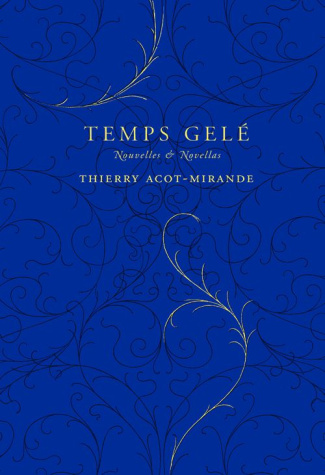 TEMPS GELE - NOUVELLES & NOVELLAS