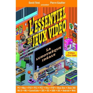 L'essentiel des jeux vidéo. La ludothèque idéale