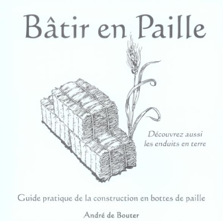 Bâtir en Paille. Guide pratique de la construction en bottes de paille