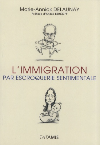 IMMIGRATION ESCROQUERIE SENTIMENTALE