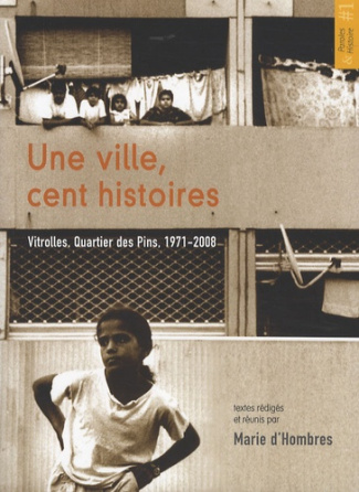 Une ville, cent histoires. Vitrolles, quartier des Pins, 1971-2008