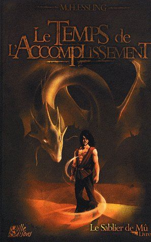 Le Sablier de Mû Tome 1 : Le temps de l'accomplissement