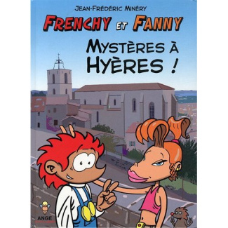 Frenchy et Fanny Tome 1 : Mystères à Hyères !