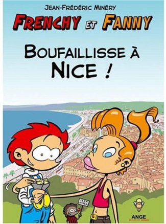 Frenchy et Fanny Tome 2 : Boufaillisse à Nice !