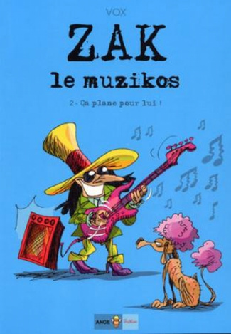 Zak le muzikos Tome 2 : Ca plane pour lui !