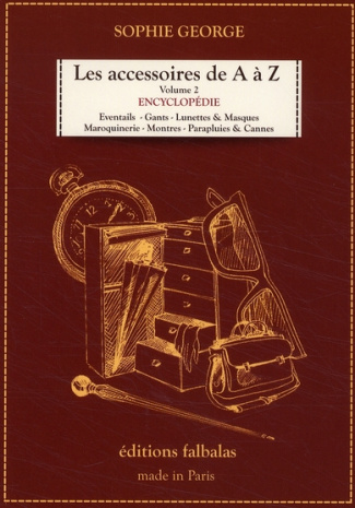 Les accessoires de A à Z. Volume 2
