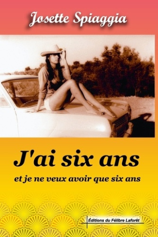 J'ai six ans, et je ne veux avoir que six ans