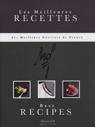 Les meilleures recettes des meilleurs ouvriers de France. Edition bilingue français-anglais