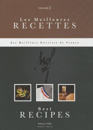 Les meilleures recettes des meilleurs ouvriers de France. Tome 2, bilingue français-anglais