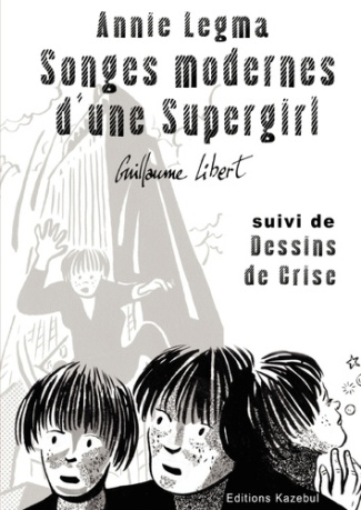 ANNIE LEGMA Songes modernes d'une Supergirl