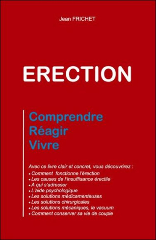 Erection - Comprendre réagir vivre / Les causes de la dysfonction érectile, les solutions