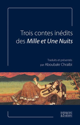 Trois contes inédits des Mille et Une Nuits