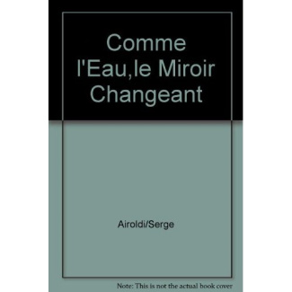 Comme l'eau, le miroir changeant