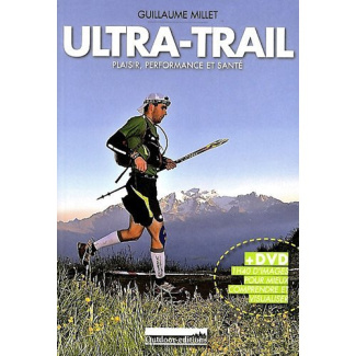 Ultra-Trail. Plaisir, performance et santé, avec 1 CD-ROM
