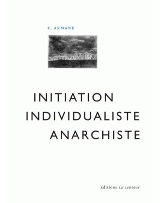 L'initiation individualiste anarchiste