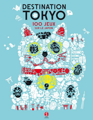Destination Tokyo. 100 jeux sur le Japon