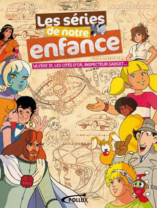 Les séries de notre enfance. Ulysse 31, Les cités d'or, Inspecteur Gadget