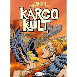 Dinosaur Bop Tome 6 : Kargo Cult