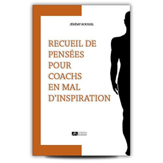 Recueil de pensées pour coachs en mal d?inspiration