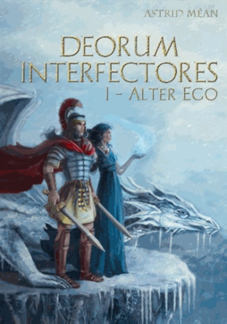 DEORUM INTERFECTORES - ALTER EGO - TOME 1