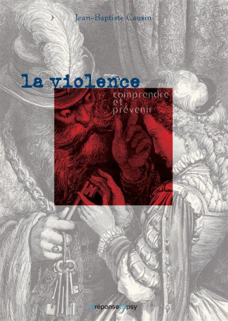 Comprendre et prévenir la violence. Apports de la psychiatrie à la compréhension des comportements v